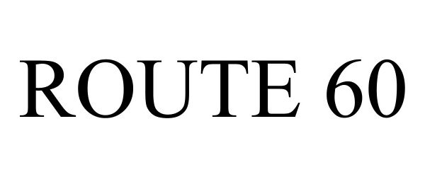 Trademark Logo ROUTE 60