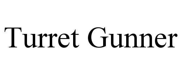 Trademark Logo TURRET GUNNER
