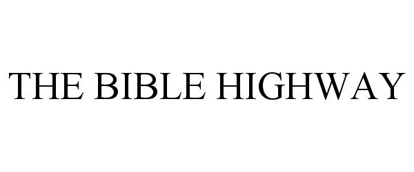  THE BIBLE HIGHWAY