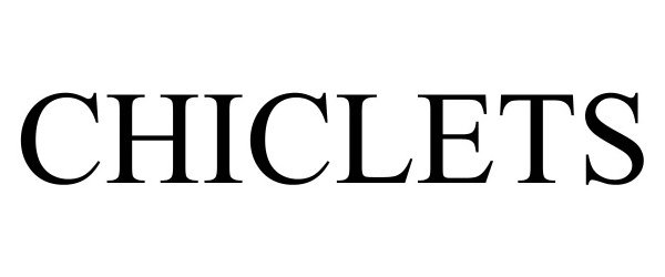 Trademark Logo CHICLETS