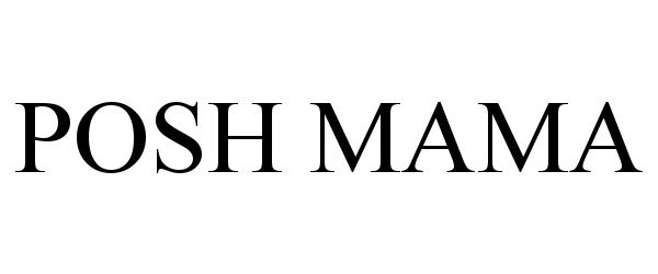 Trademark Logo POSH MAMA