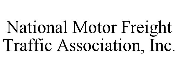  NATIONAL MOTOR FREIGHT TRAFFIC ASSOCIATION, INC.