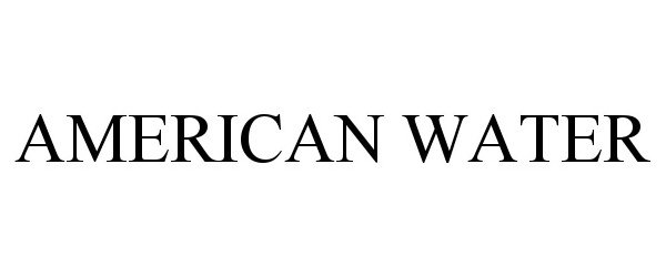 Trademark Logo AMERICAN WATER