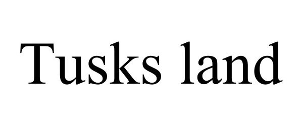 Trademark Logo TUSKS LAND