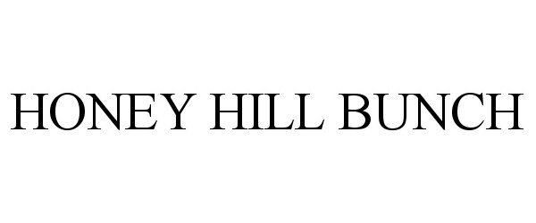 Trademark Logo HONEY HILL BUNCH