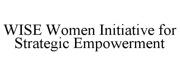 Trademark Logo WISE WOMEN INITIATIVE FOR STRATEGIC EMPOWERMENT