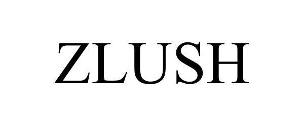 Trademark Logo ZLUSH