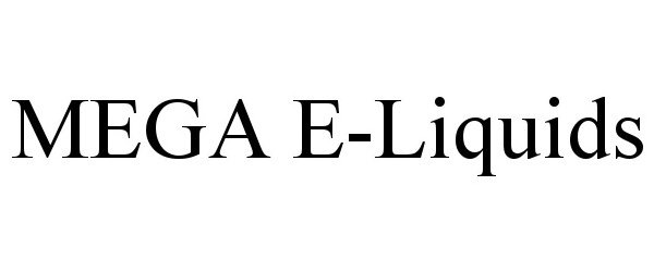  MEGA E-LIQUIDS