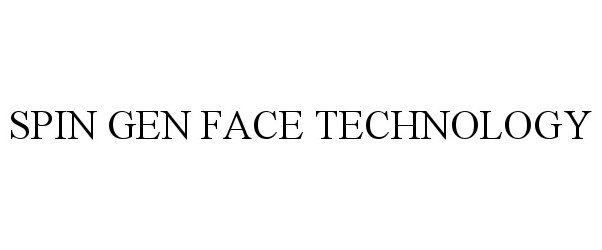 Trademark Logo SPIN GEN FACE TECHNOLOGY
