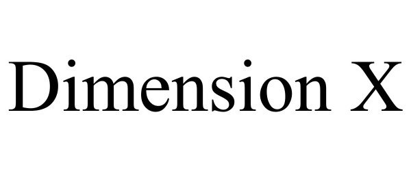 Trademark Logo DIMENSION X