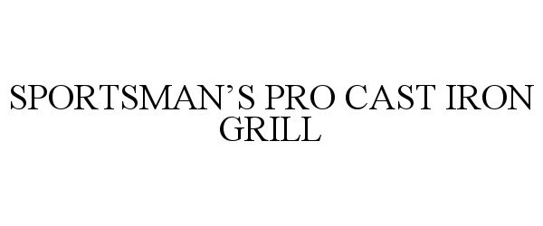 Trademark Logo SPORTSMAN'S PRO CAST IRON GRILL