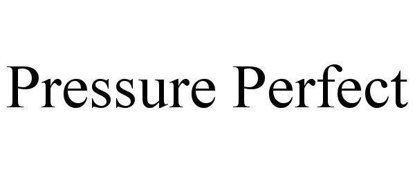 Trademark Logo PRESSURE PERFECT