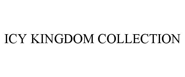 Trademark Logo ICY KINGDOM COLLECTION