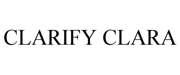 Trademark Logo CLARIFY CLARA