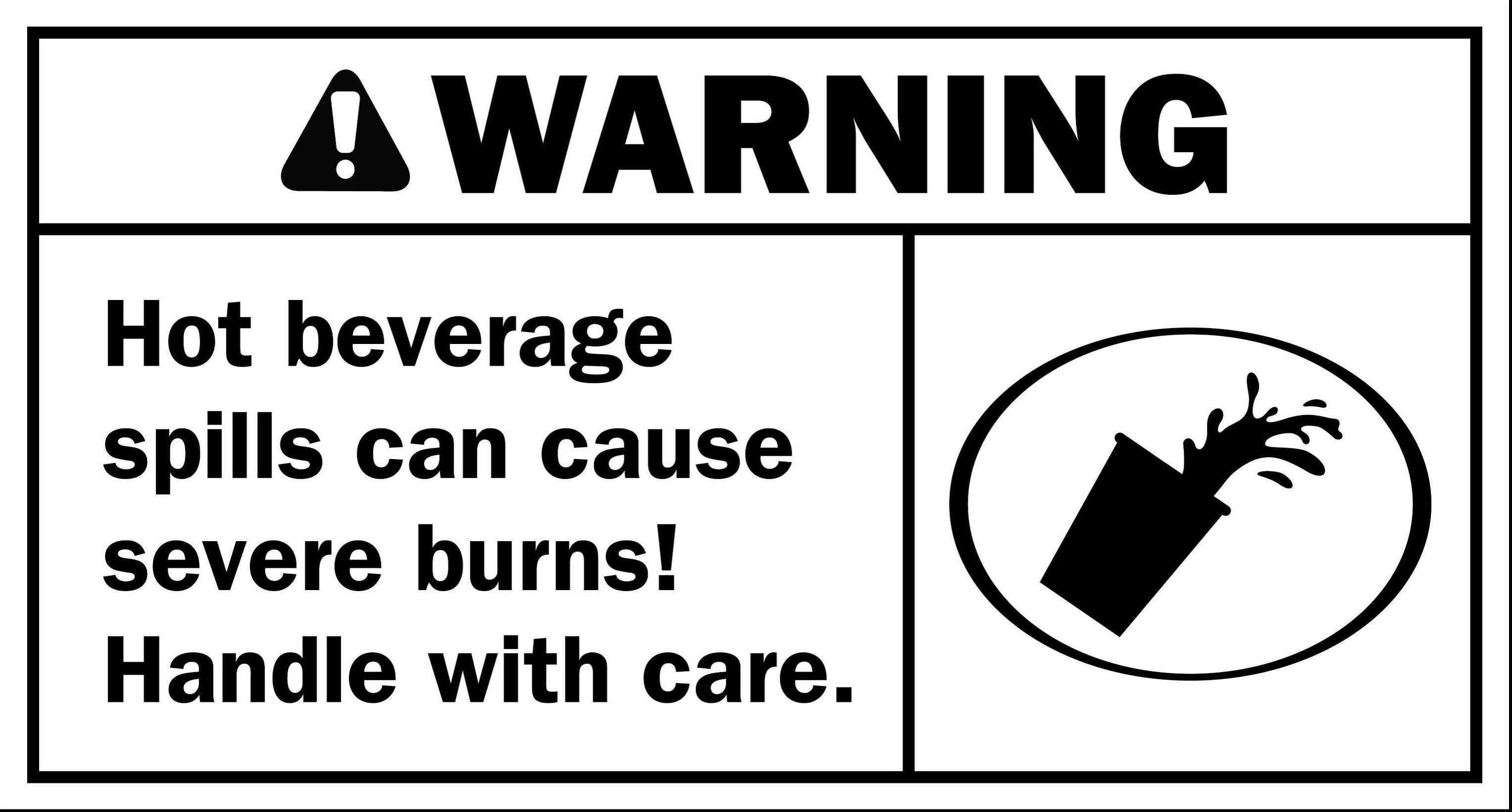 Trademark Logo WARNING! HOT BEVERAGE SPILLS CAN CAUSE SEVERE BURNS! HANDLE WITH CARE.