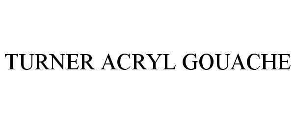 Trademark Logo TURNER ACRYL GOUACHE