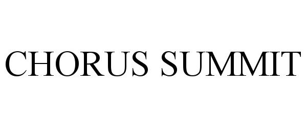 Trademark Logo CHORUS SUMMIT