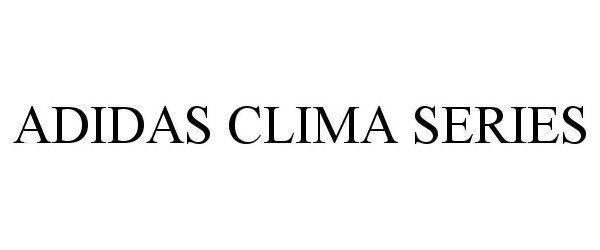 Trademark Logo ADIDAS CLIMA SERIES