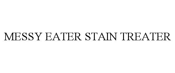  MESSY EATER STAIN TREATER