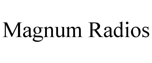 Trademark Logo MAGNUM RADIOS