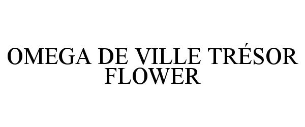 Trademark Logo OMEGA DE VILLE TRÃSOR FLOWER