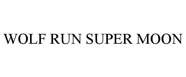 Trademark Logo WOLF RUN SUPER MOON