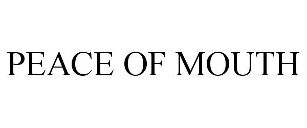 Trademark Logo PEACE OF MOUTH