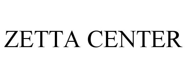 Trademark Logo ZETTA CENTER