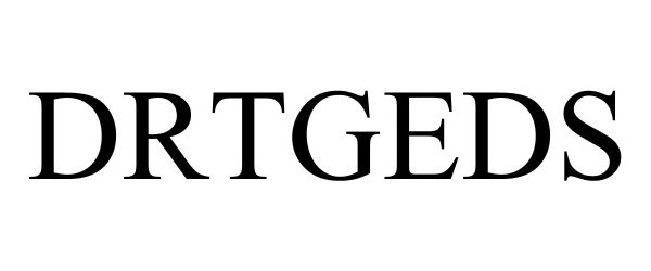 Trademark Logo DRTGEDS