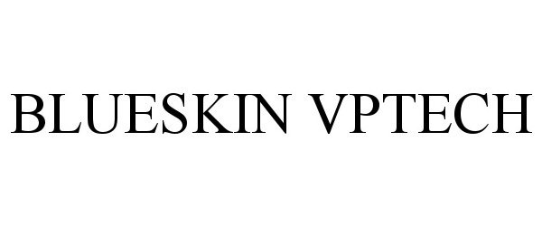  BLUESKIN VPTECH