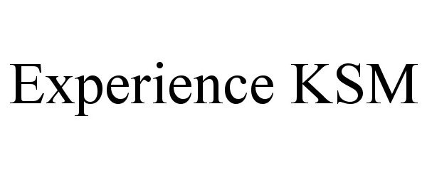 Trademark Logo EXPERIENCE KSM