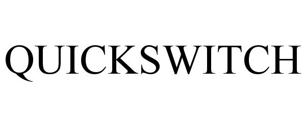 Trademark Logo QUICKSWITCH