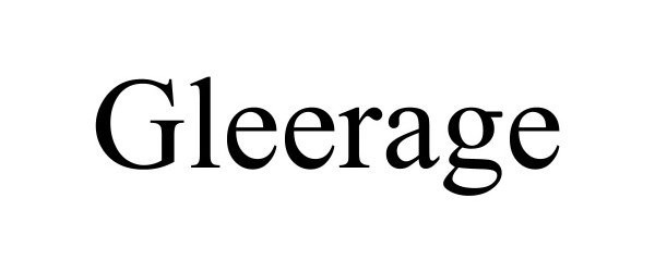 Trademark Logo GLEERAGE