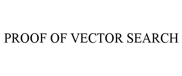 PROOF OF VECTOR SEARCH