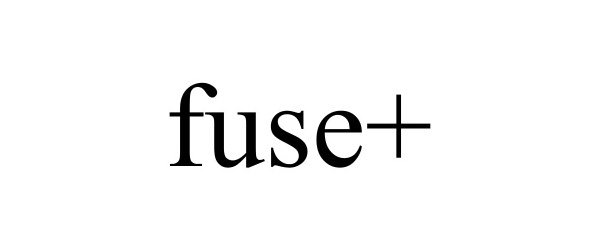 Trademark Logo FUSE+