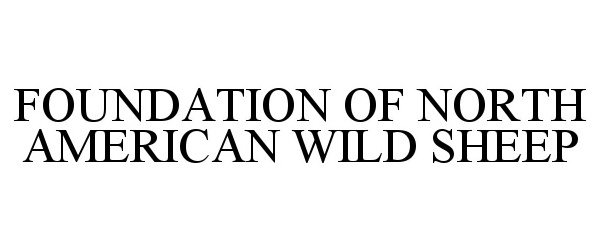 Trademark Logo FOUNDATION OF NORTH AMERICAN WILD SHEEP