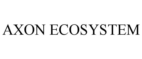 Trademark Logo AXON ECOSYSTEM