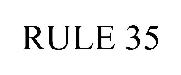  RULE 35
