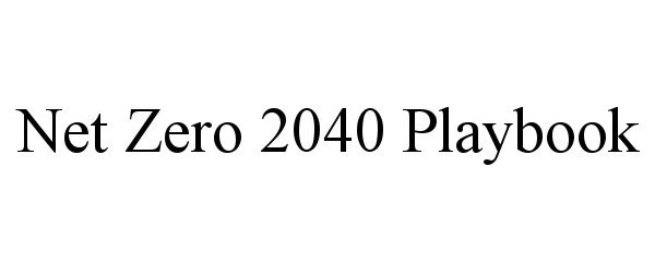 Trademark Logo NET ZERO 2040 PLAYBOOK