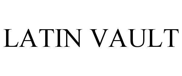 Trademark Logo LATIN VAULT