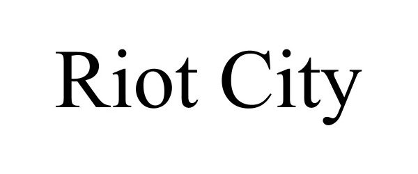 Trademark Logo RIOT CITY