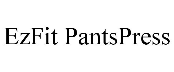 Trademark Logo EZFIT PANTSPRESS