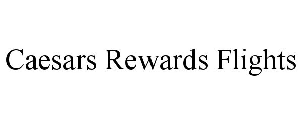  CAESARS REWARDS FLIGHTS