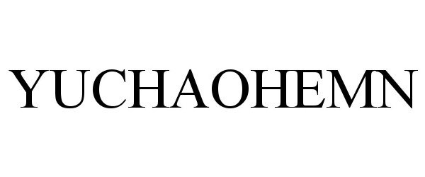 Trademark Logo YUCHAOHEMN