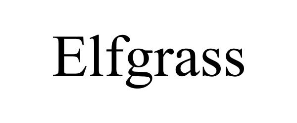 Trademark Logo ELFGRASS