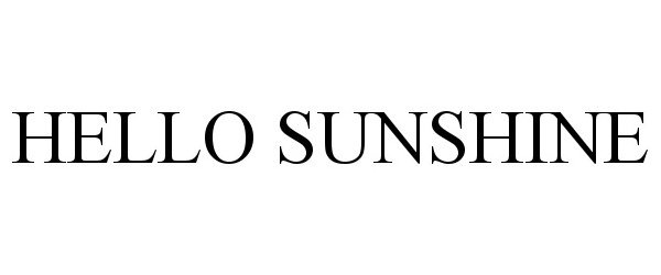 Trademark Logo HELLO SUNSHINE