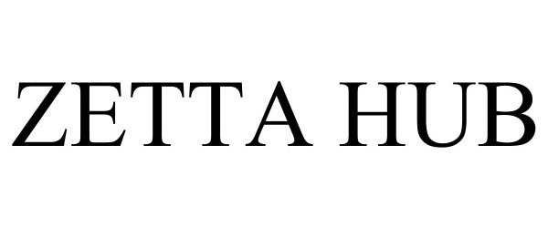 Trademark Logo ZETTA HUB