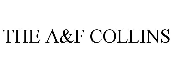  THE A&amp;F COLLINS