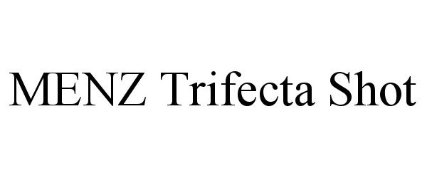 Trademark Logo MENZ TRIFECTA SHOT