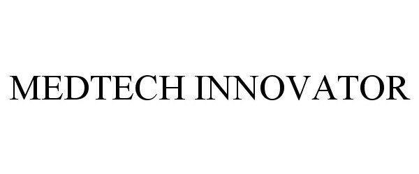 Trademark Logo MEDTECH INNOVATOR